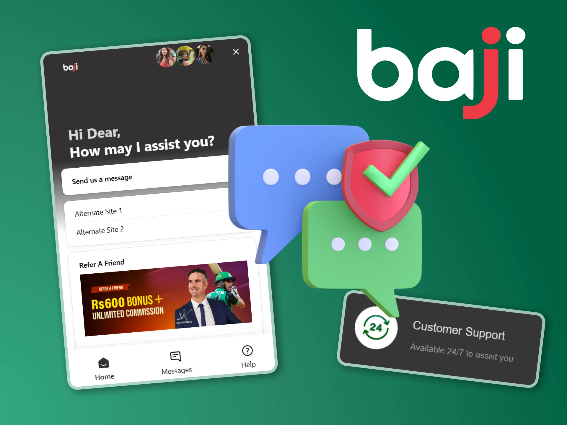 Baji's customer support team is available 24/7.